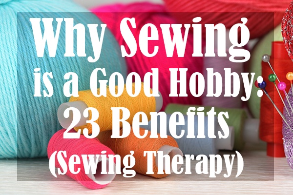 23 Benefits (Sewing Therapy)