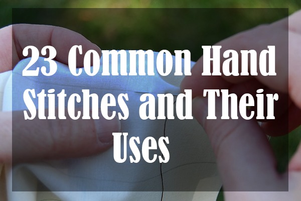 23 Common Hand Stitches and Their Uses